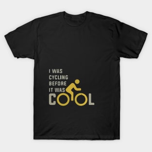 Cycling Before It Was Cool T-Shirt